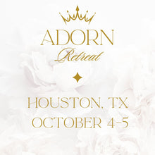 Load image into Gallery viewer, ADORN Retreat - Houston, TX
