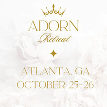 Load image into Gallery viewer, ADORN Retreat - Atlanta, GA
