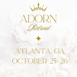 ADORN Retreat - Atlanta, GA